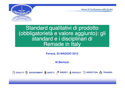 W. Bertozzi - Standard qualitativi di prodotto: gli standard e i disciplinari di Remade in Italy